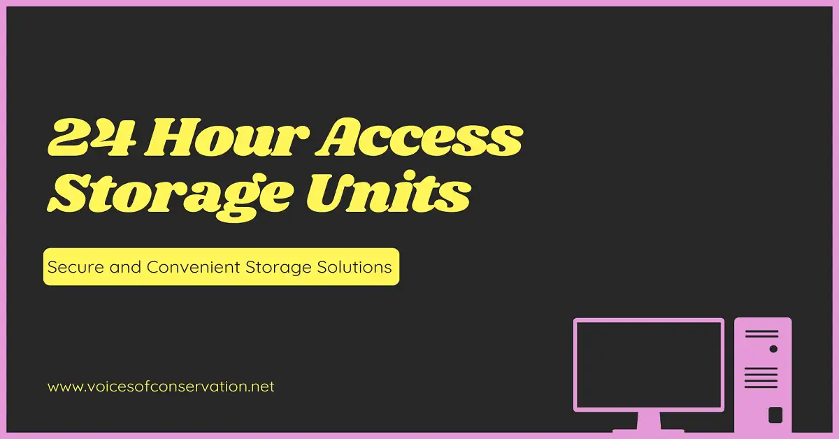 24 hour access storage units